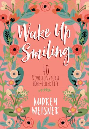 Cover of the book Wake Up Smiling by Adonis Lenzy