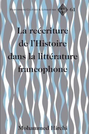 Cover of the book La reécriture de lHistoire dans la littérature francophone by Mandy Metzner