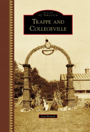 Cover of the book Trappe and Collegeville by Barbara J. Gooding, Terry E. Sellarole, Allan Petretti, Theresa E. Jones