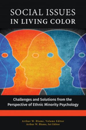 Cover of the book Social Issues in Living Color: Challenges and Solutions from the Perspective of Ethnic Minority Psychology [3 volumes] by Bruce D. Keillor