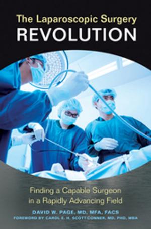 Cover of the book The Laparoscopic Surgery Revolution: Finding a Capable Surgeon in a Rapidly Advancing Field by 