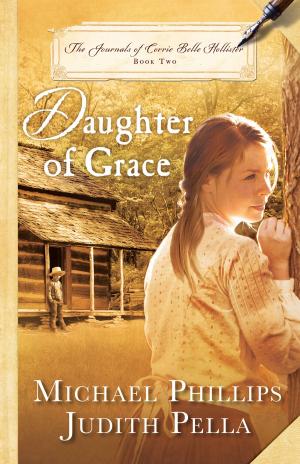 Cover of the book Daughter of Grace (The Journals of Corrie Belle Hollister Book #2) by Laurie Alice Eakes
