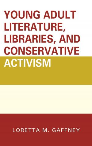Cover of the book Young Adult Literature, Libraries, and Conservative Activism by James W. Messerschmidt