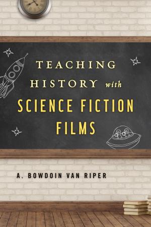 Cover of the book Teaching History with Science Fiction Films by Mohammed Abu-Nimer, Terence Ball, Linell Cady, Shaun Casey, Martin Cook, David Cortright, Richard Dagger, Amitai Etzoni, Félix Gutiérrez, Mitchell R. Haney, George Lucas, Oscar J. Martinez, Joan McGregor, Christopher McLeod, Jeffrie Murphy, Darren Ranco, Roberto Suro, Rebecca Tsosie, Angela Wilson, Brian Orend, University of Waterloo, and author of War and Political Theory