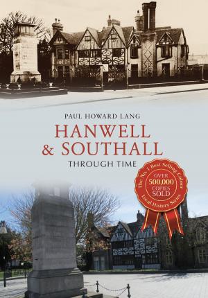 Book cover of Hanwell & Southall Through Time