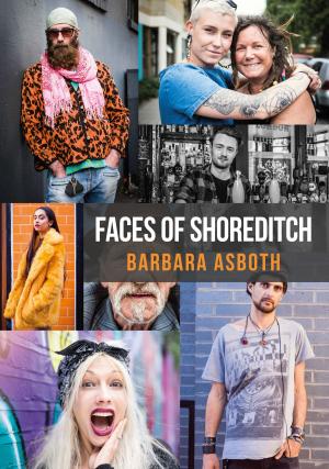 Cover of the book Faces of Shoreditch by Mark Metcalf