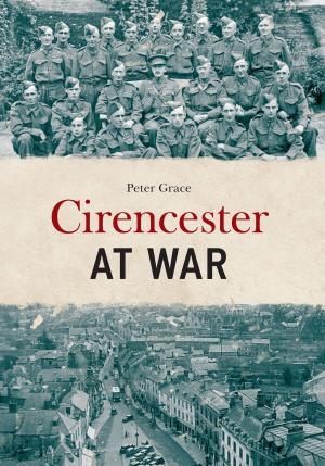 Cover of the book Cirencester at War by Eileen Burnett