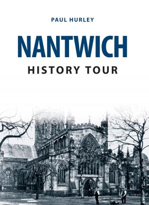 Cover of the book Nantwich History Tour by Paul Chrystal
