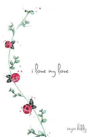 Cover of the book I Love My Love by Dana Simpson