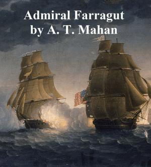 Cover of the book Admiral Farragut by Algernon Charles Swinburne