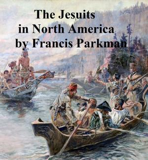 Cover of the book The Jesuits in North America in the Seventeenth Century by Edgar Rice Burroughs