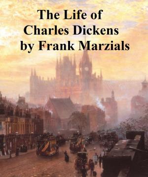Cover of the book The Life of Charles Dickens by William Makepeace Thackeray