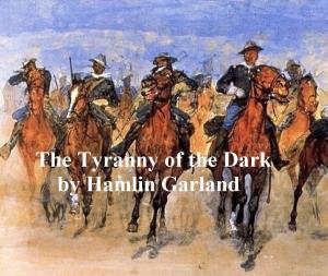 Cover of the book The Tyranny of the Dark by G. A. Henty