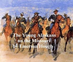 Cover of the book The Young Alaskans on the Missouri by Percy Fitzgerald