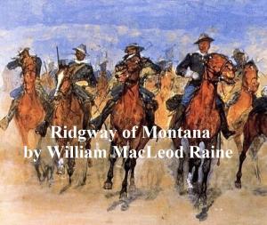 Cover of the book Ridgway of Montana, a Story of To-Day, in Which the Hero is Also the Villain by Fanny Burney