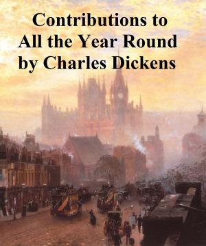 Cover of the book Contributions to All the Year Round by Dickens by Margaret Fuller Ossoli