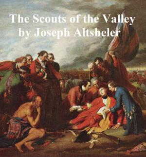 Cover of the book The Scouts of the Valley by William Shakespeare