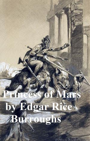 Cover of the book A Princess of Mars, First of the Barsoom Novels by J. M. Barrie