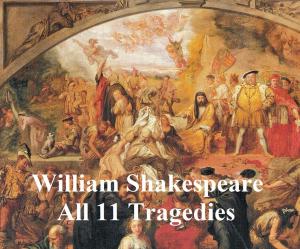 Cover of the book Shakespeare's Tragedies: 11 plays with line numbers by William Shakespeare