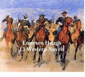 Cover of the book Emerson Hough: 13 western novels by Charles Dickens