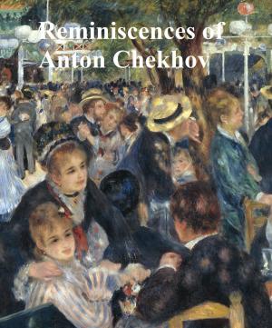 Cover of the book Reminiscences of Anton Chekhov by Kate Douglas Wiggin