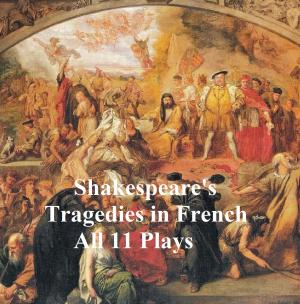 Cover of the book Shakespeare's Tragedies, in French Translation (all 11 plays) by Frederick Jackson Turner