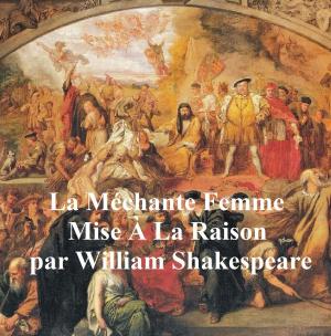 Cover of the book La Mechante Femme Mise a la Raison (The Taming of the Shrew in French) by William Shakespeare