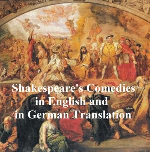 Cover of the book Shakespeare's Comedies, Bilingual edition (all 12 plays in English with line numbers and 5 in German translation) by Brock Rhodes