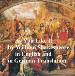 Cover of the book As You Like It/ Wie Es Euch Gefallt, Bilingual edition (English with line numbers and German translation) by C. B. Galbreath