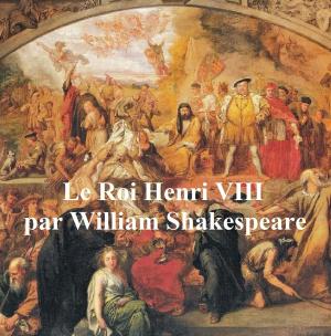 Cover of the book Le Roi Henri VIII (Henry VIII in French) by William Shakespeare