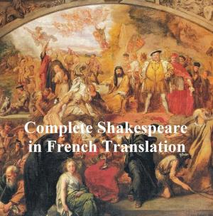 Cover of the book Shakespeare's Works in French Translation by Charles King