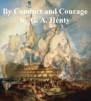 Cover of the book By Conduct and Courage: a Story of the Days of Nelson by William Shakespeare