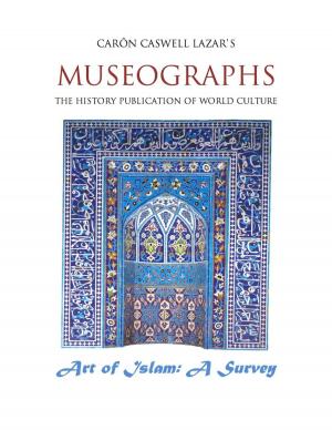 Cover of the book Museographs The Art of Islam: A Survey by Robert W. Pomeroy