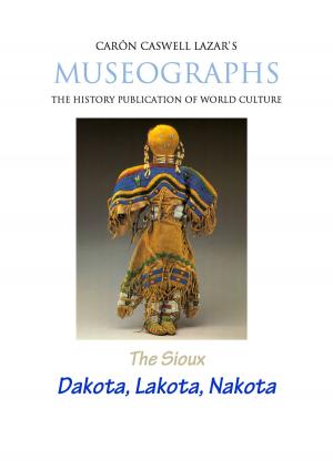 Cover of Museographs The Sioux: Dakota, Lakota, Nakota
