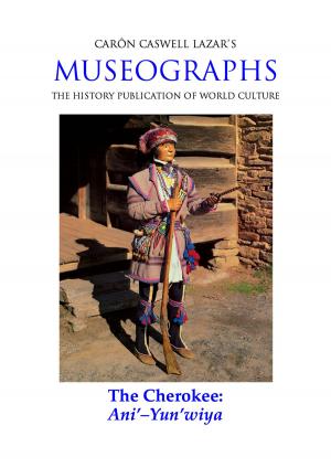 Cover of the book Museographs: The Cherokee, Ani'-Yun'wiya by Christian Bertoni