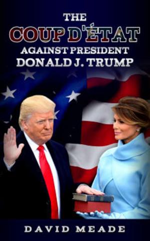 bigCover of the book The Coup D'Ã©tat Against President Donald J. Trump by 