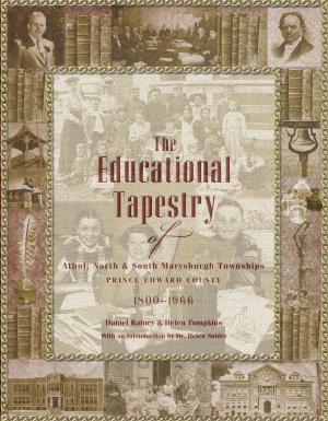 Cover of the book The Educational Tapestry of Athol, North & South Marysburg Townships by J. Kevin Vasey