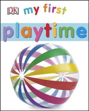 Cover of the book My First Playtime by C.D. Jaco, Lita Epstein MBA, Julianne C. Iwersen-Neimann