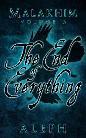 Book cover of Malakhim Volume 6: The End of Everything