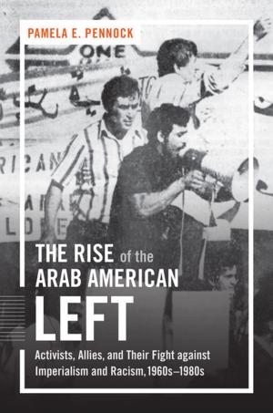 Cover of the book The Rise of the Arab American Left by Aaron Sheehan-Dean