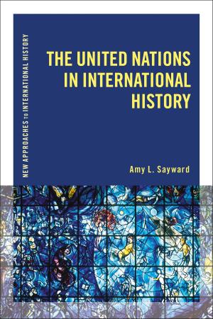 Cover of the book The United Nations in International History by Robert Glancy