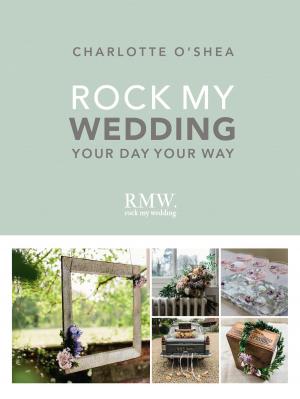 Cover of the book Rock My Wedding by Wendy Swanscombe