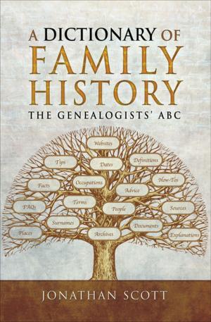 Cover of the book A Dictionary of Family History by Major General John Frost