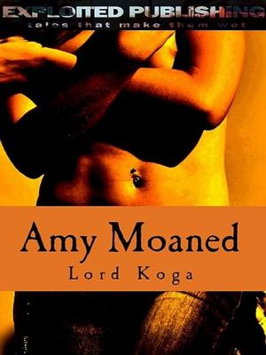 Cover of the book Amy Moaned by Lord Koga