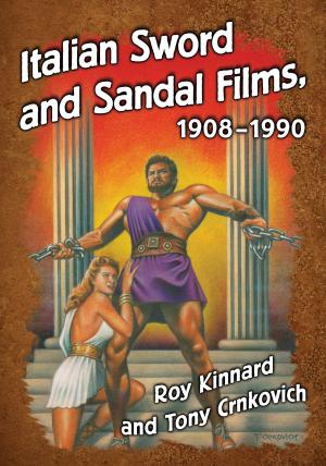 Cover of the book Italian Sword and Sandal Films, 1908-1990 by Frederick Hatch