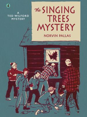 Cover of the book The Singing Trees Mystery (Ted Wilford #4) by Norvin Pallas