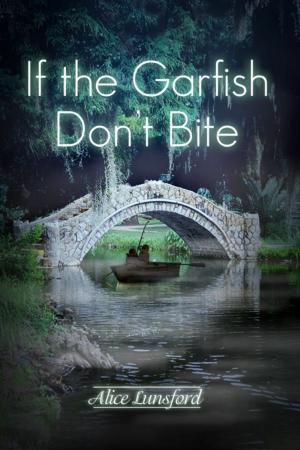 Cover of the book If the Garfish Don't Bite by Marty Brounstein