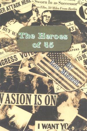 Cover of the book The Heroes of '45 by HPIP William C. E. Sayles