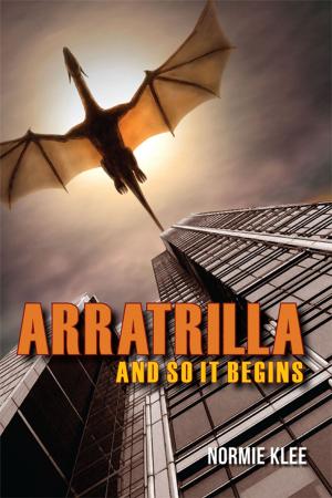 Cover of the book Arratrilla and So It Begins by Arthur C. Hasiotis, Ph.D.