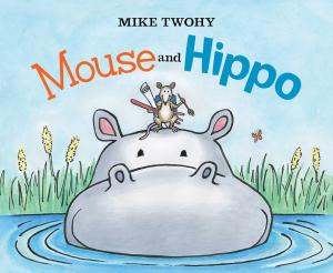 Cover of the book Mouse and Hippo by Henry Beard